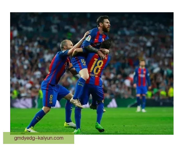 梅西在伯纳乌经典对决中迎来精彩庆祝状态回暖